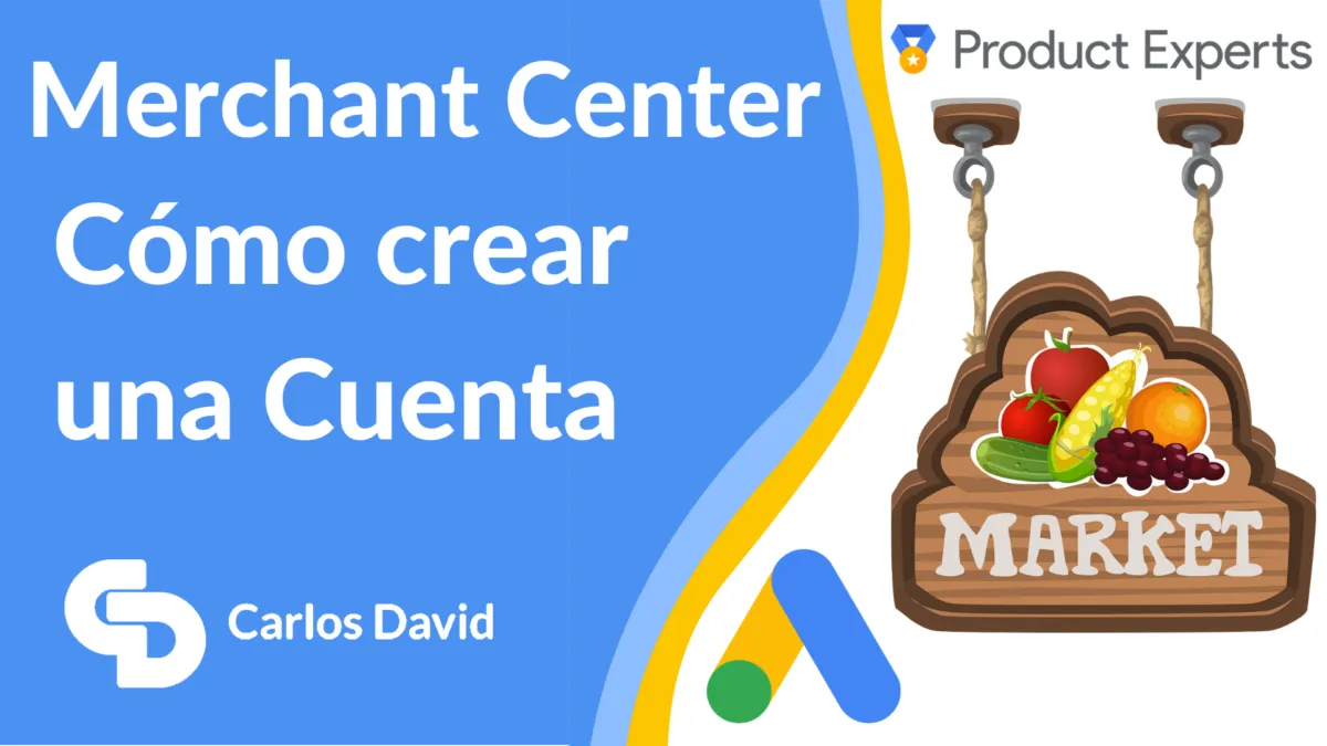 Crear cuenta Google Merchant Center - Google Shopping