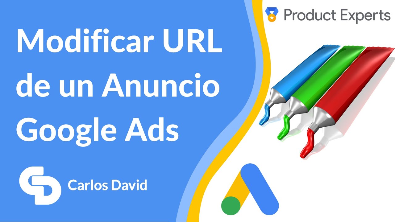 Cómo modificar URL de Anuncio Google Ads