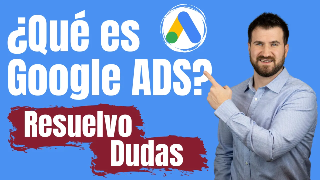 Qué es Google Ads y cómo Funciona⭐️ Preguntas y Respuestas