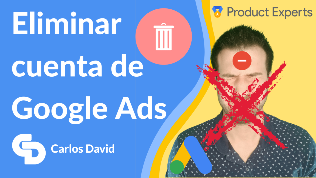 Eliminar cuenta Google Ads