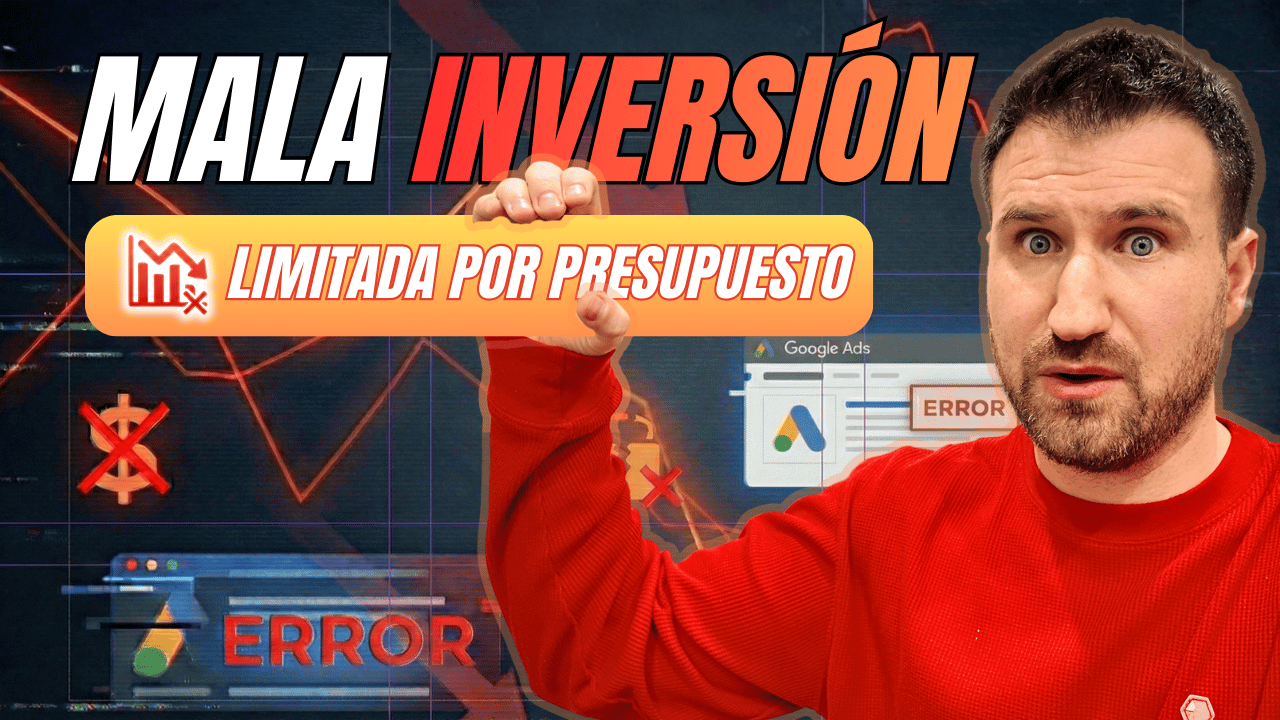 Las 2 Peores Decisiones con Presupuestos Limitados en Google Ads ❌